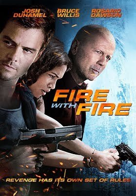 ملصق فيلم Fire With Fire بطولة بروس ويليس
